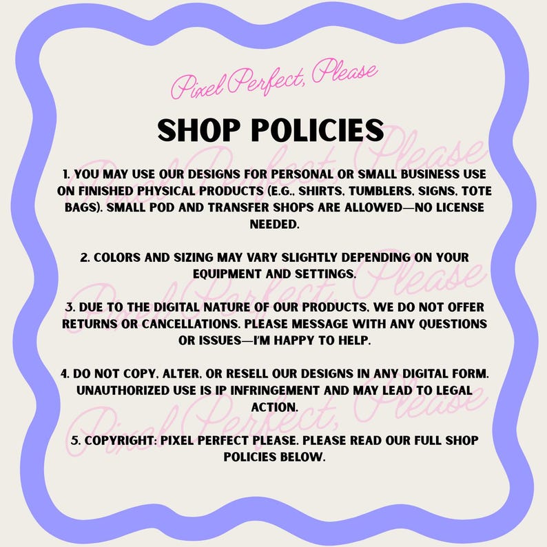 K&ouml;nnte beinhalten: Eine hellbeige Grafik mit einem lila und blauen Rand. Der Text lautet "Pixel Perfect, Please" und "Shop Policies". Die Richtlinien sind in schwarzem Text aufgef&uuml;hrt, einschlie&szlig;lich Informationen zur Verwendung von Designs, Farbvariationen, R&uuml;cksendungen und Urheberrecht.