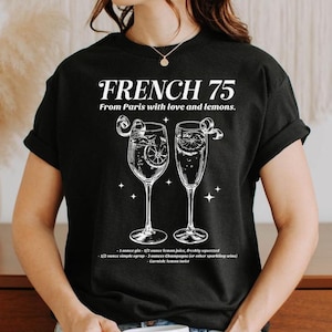 French 75 Cocktail Shirt, Retro Drink Recipe Tee, From Paris With Love T-Shirt, Lemon Gin Champagne Tee, Bar Style Graphic Shirt