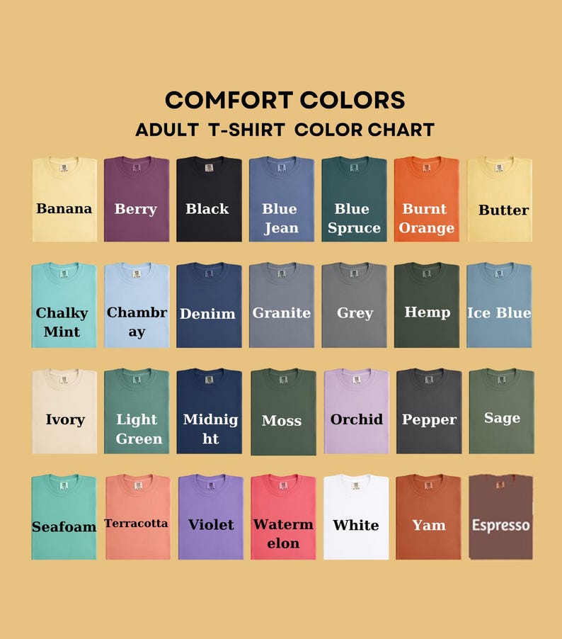 May include: Adult t-shirt colour chart displaying a range of shades. Colours include Banana, Berry, Black, Blue Jean, Blue Spruce, Burnt Orange, Butter, Chalky Mint, Chambray, Denim, Granite, Grey, Hemp, Ice Blue, Ivory, Light Green, Midnight, Moss, Orchid, Pepper, Sage, Seafoam, Terracotta, Violet, Watermelon, White, Yam, and Espresso.