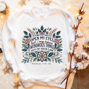 Christian Sweatshirt, Psalm 119:18 Bible Verse Shirt, Religious Floral Design, Faith-Based Gift, Cozy Christian Apparel