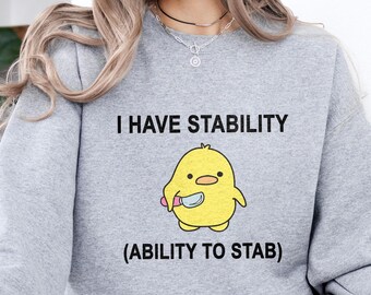 Lustiges Enten Stabilitäts Sweatshirt: Sarkastischer Humor Meme Tee