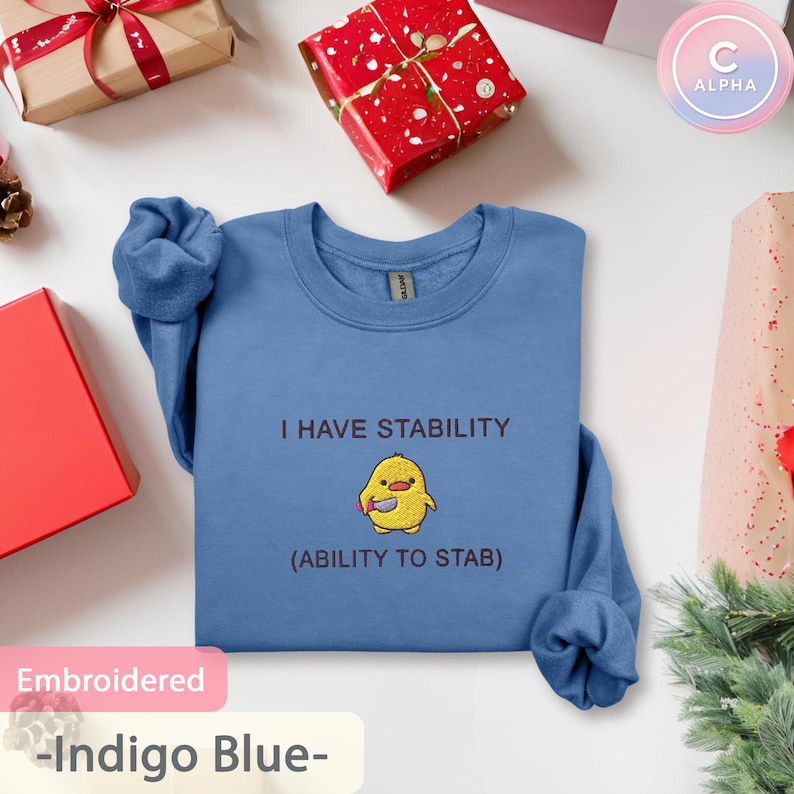 Funny Embroidered Meme Sweater | I Have Stability Sweatshirt ...