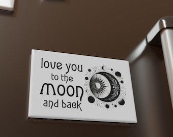 Fridge magnet Mother’s Day gift “Love You to the Moon & Back”  will make her smile with this daily reminder of your love and positivity.