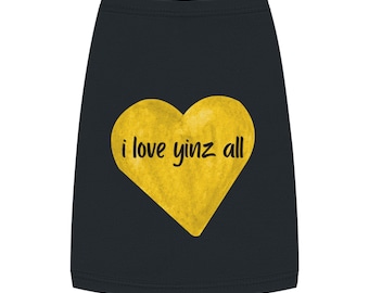 Pittsburgh Pet Gift  love yinz all Yinzer Dog Shirt Pittsburgh Sports Fan Apparel, Yinzer Pride Dog Tank Yinzer Gift for Pets