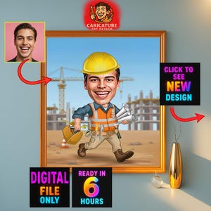 May include: A framed digital caricature of a construction worker wearing a yellow hard hat, orange safety vest, and tan trousers, holding a tool box and blueprints against a construction site background. Text includes "CLICK TO SEE NEW DESIGN" and "DIGITAL FILE ONLY READY IN 6 HOURS".