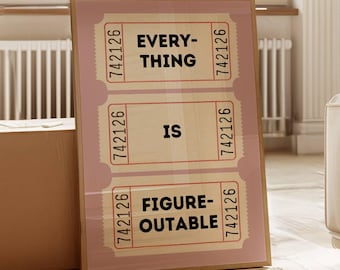 Everything Is Figureoutable Print Uplifting quote Inspirational Wall Art Sage ticket prints Office Print Motivational Wall Art Pink print