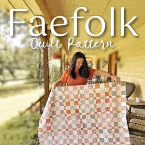 May include: A quilt pattern cover with the text "Faefolk Quilt Pattern" and the designer's name. The quilt displayed has a patchwork design in shades of orange, pink, and gray. The quilt measures 51" x 51", 61" x 72", and 82" x 82".