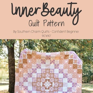 Inner Beauty Quilt Pattern - Confident / Advanced Beginner - Paper Booklet