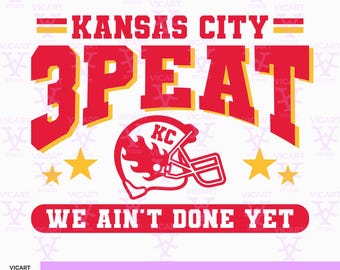 Three Peat svg png, We Ain&#39;t Done Yet svg, Retro, Football, Recreational Sports, Sublimation, Kansas City Football Super Bowl Champions
