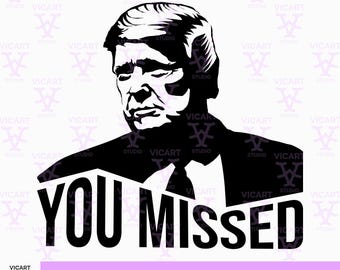 Ti sei perso Trump SVG, Trump 2024 Svg Png, Assassinio di Trump Svg, Presidente Trump Svg, Trump Svg gratuito, Donald Trump 2024 Svg, png svg dxf