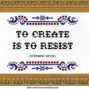 Subversive Cross Stitch Kit: To Create Is To Resist