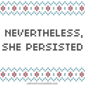 Subversive Cross Stitch Kit: Nevertheless, She Persisted