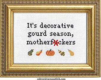 Subversive Cross Stitch PDF pattern: It's Decorative Gourd Season, Motherf*ckers