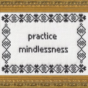 Subversive Cross Stitch PDF pattern: Practice Mindlessness