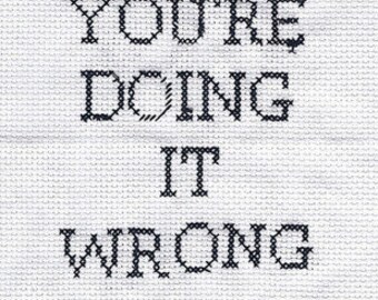 Subversive Cross Stitch Kit: You're Doing It Wrong
