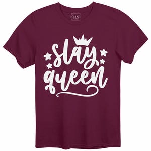 Slay Queen Shirt Custom Colors, Empowerment Tee with Color Choice, Bold Feminist Graphic, Personalized Slay Queen T-Shirt, Unisex
