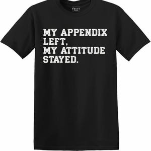 Appendectomy Gift, Funny Appendix Removal Shirt, Appendix Surgery Recovery Gift