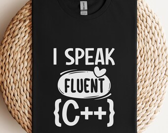I Speak Fluent C++ シャツ: 面白いコーダーグラフィックTシャツ