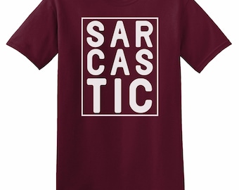 SARCASTIC T-Shirt, Funny Witty Quote Classic Fit Cotton Tee
