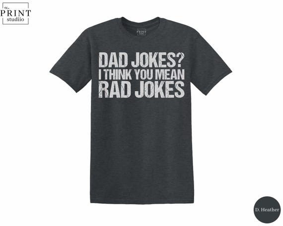 Dad Joke? You Mean Rad Jokes T-Shirt, Funny Father Humor Graphic Tee