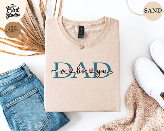 Dad We Love You T-Shirt Heartfelt Gift for Dad from Kids Father's Day Tee Daddy Birthday Gift Emotional Dad Shirt Family Love T-Shirt