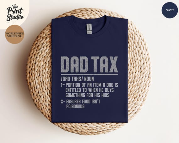 DAD TAX Definition T-Shirt Funny Dad Tax Explanation Shirt Humor Tee Gift for Dad Sarcastic Dad Life Tee Dad Joke Graphic T-Shirt