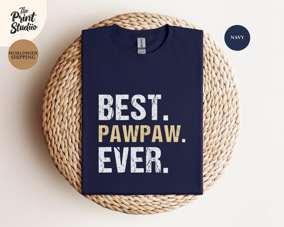 Best Pawpaw Ever T-Shirt, Father's Day Gift, Grandpa Appreciation Shirt, Cute Family Love Pawpaw Text Design, Best Grandpa Ever Tee