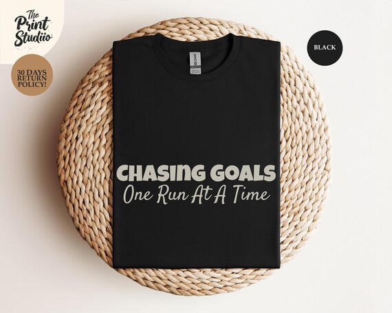 Chasing Goals One Run at a Time Shirt, Motivational Running Tee, Runner Gift, Marathon Shirt, Jogging Workout Graphic T-Shirt