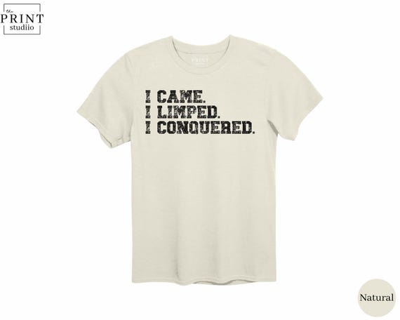 I Came I Limped I Conquered Shirt, Funny Knee Surgery Recovery Tee, ACL Rehab Gift, Orthopedic Humor T-Shirt, Crutches Motivation