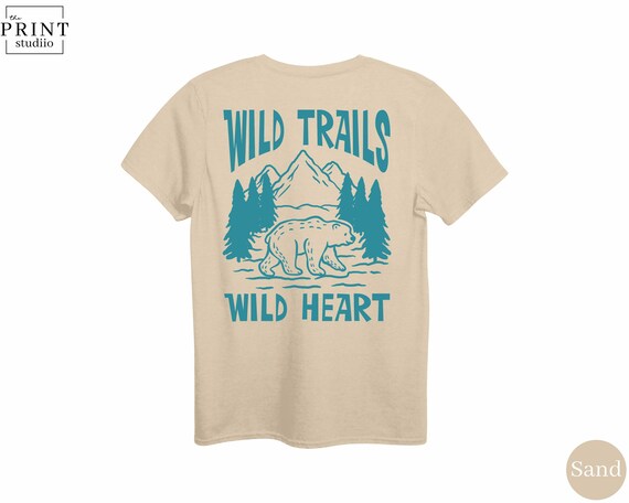 Wild Heart Wild Trails Bear Shirt, Hiking Back Print Tee, Outdoor Adventure Shirt, Nature Lover Gift, Wilderness Graphic T-Shirt