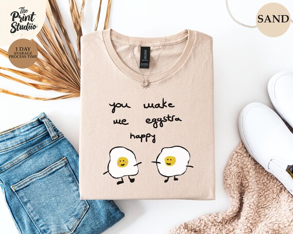 You Make Me Eggstra Happy Shirt, Funny Minimalistic Hand Drawn Design, Sarcastic Cute Modern Tee, Stylish Gift for Loved Ones