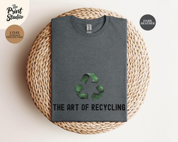 The Art of Recycling T-Shirt, Eco-Friendly Enthusiast Tee, Environmental Awareness Shirt, Sustainable Living Apparel, Green Lifestyle Gift