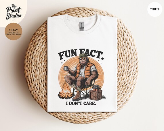 Fun Fact I Don’t Care Bigfoot Shirt, Funny Camping Tee, Sarcastic Outdoors Shirt, Chill Campfire Vibes, Cryptid Humor Graphic T-Shirt