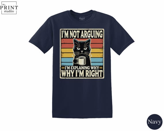 Funny Grumpy Cat T-Shirt: I'm Not Arguing, I'm Explaining