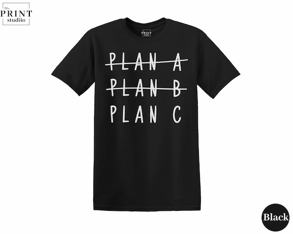 Plan A B C T-Shirt | Funny Quote Tee | Boxy Fit 100% Cotton