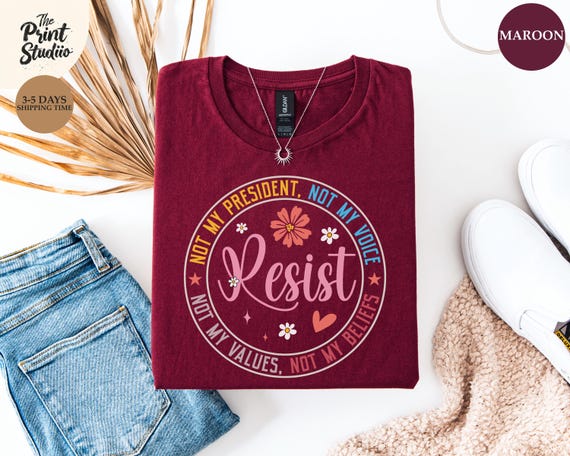 Resist Not My President Shirt, Political Protest Tee, Anti-Establishment Shirt, Social Justice Graphic, Bold Activism Statement