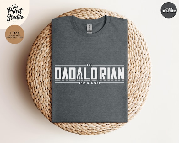 The Dadalorian T-Shirt Funny Star Wars Dad Shirt Mandalorian Parody Tee Father's Day Gift for Nerdy Geeky Dad Daddy Graphic Tee