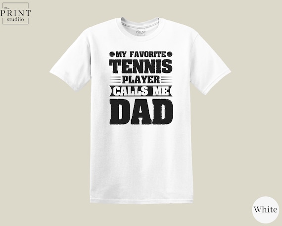 My Favorite Tennis Player Calls Me Dad Shirt, Funny Tennis Dad Tee, Father’s Day Gift, Match Day Outfit, Racket Sports Apparel, Dad Shirt