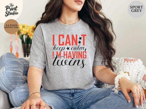 I Can’t Keep Calm I’m Having Twins Shirt, Funny Pregnancy Announcement Tee, Expecting Twins Reveal, Twin Mom Humor T-Shirt