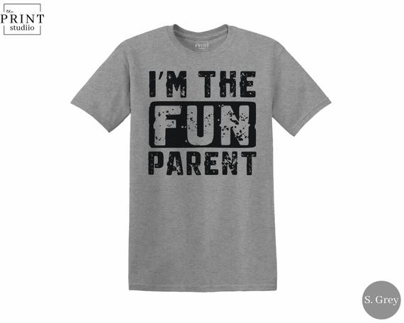I'm the Fun Parent Shirt, Funny Mom or Dad Tee, Cool Parent Gift, Parenting Humor Shirt, Relatable Parent Life Tee, Family Fun T-Shirt