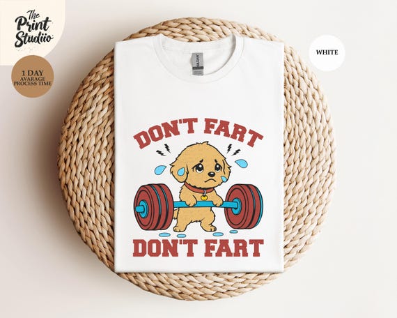 Don't Fart Funny Gym T-Shirt, Hilarious Workout Squat Joke Tee for Fitness Lovers, Sarcastic Exercise Humor Shirt for Men and Women
