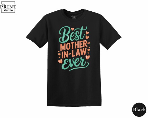 Best Mother In Law Ever T-Shirt | Boxy Fit 100% Cotton Tee
