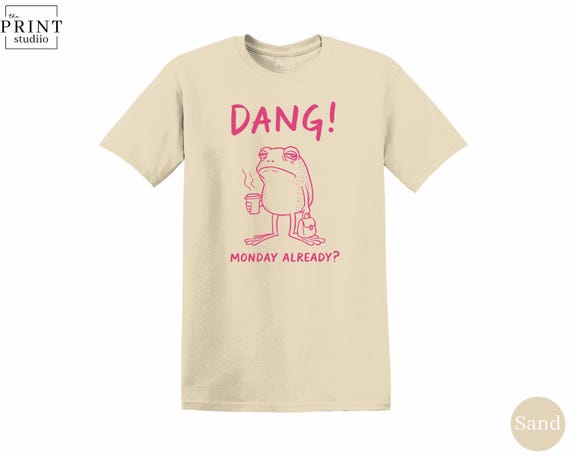 Dang Monday Already Shirt, Funny Coffee Lover Tee, Monday Mood Shirt, Workweek Humor, Caffeine Addict Gift, Casual Office T-Shirt