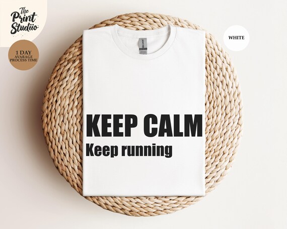 Keep Calm Keep Running T-Shirt, Funny Unisex Sportswear, Gift for Runners & Fitness Lovers, Workout Apparel, Running Shirt, Marathon Freak