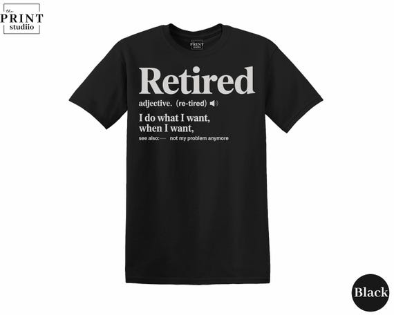 Retired T-Shirt | Funny Definition Tee | Boxy Fit 100% Cotton