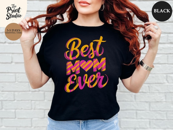 Best Mom Ever Shirt, Colorful Groovy Retro Text Design Tee, Stylish Mothersday Gift for Mom, Fun Vintage-Inspired Top for Cool Mothers