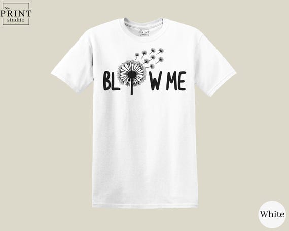 Blow Me T-Shirt | Dandelion Graphic Design | Boxy Fit 100% Cotton
