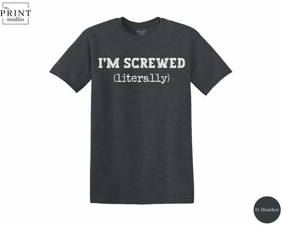 I'm Screwed Literally Shirt, Funny Knee Surgery Recovery Tee, Post Op Humor Gift, Bold Rehab Joke T-Shirt, Orthopedic Injury Shirt