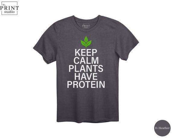 Keep Calm Plants Have Protein T-Shirt – Funny Vegan Gym Shirt, Plant Based Fitness Tee, Workout Vegan Humor Gift, Bodybuilding Vegan Top