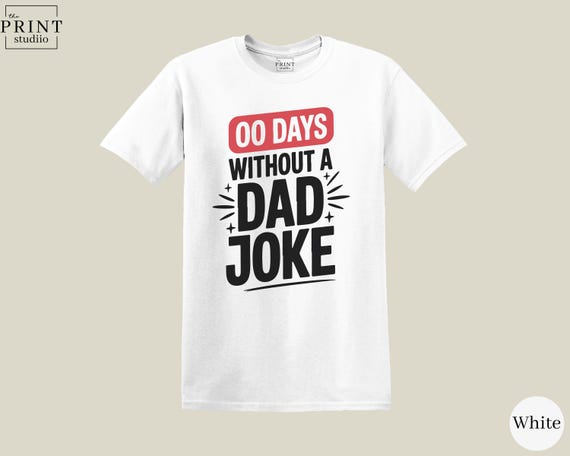 00 Days Without A Dad Joke T-Shirt, Funny Father Humor Graphic Tee